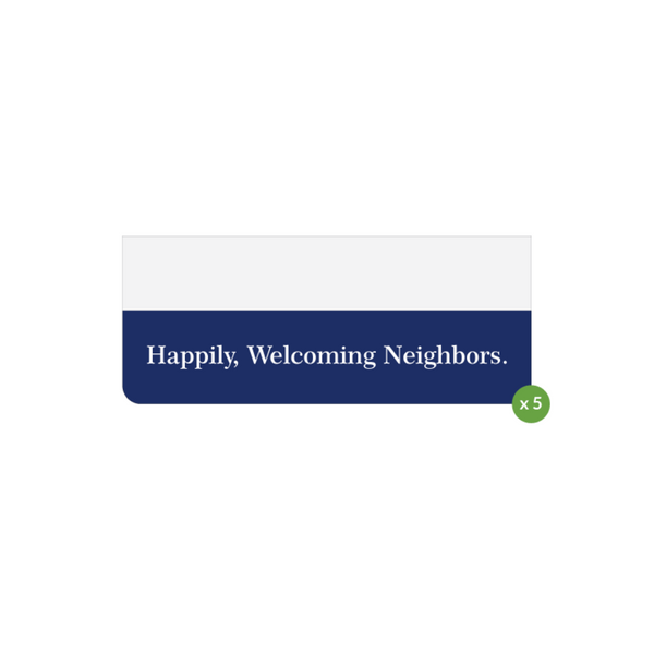 "Happily, Welcoming Neighbors" Name Badge Talkers